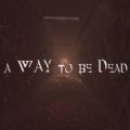 A Way to be Dead